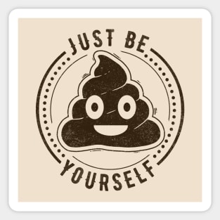 Just Be Yourself Poo Sticker